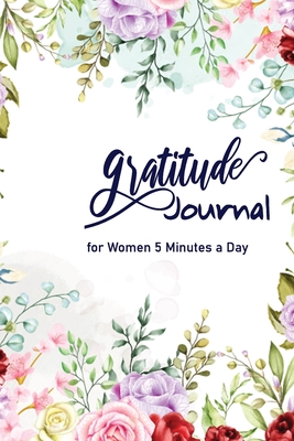 Gratitude Journal for Women: A Daily Appreciation Journal 5 Minutes a Day Guided Journal for Depression and Anxiety - Jackson, Julia