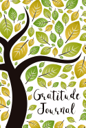 Gratitude Journal: Tree Branches and Leaves 52 Weeks Writing Cultivating Attitude of Gratitude I Am Thankful for Today