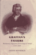 Grattan's Failure: Parliamentary Opposition and the People in Ireland, 1779-1800