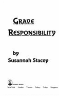 Grave Responsibility