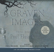 Graven Images - Fleischman, Paul, and Michael, Paul (Read by), and Denaker, Susan (Read by)