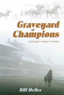 Graveyard of Champions: Saratoga's Fallen Favorites