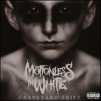 Graveyard Shift - Motionless in White