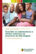 Gravidez Na Adolescencia E Efeitos Adversos Na Provincia Do HBO-Angola