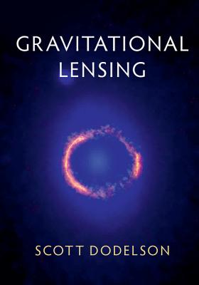Gravitational Lensing - Dodelson, Scott