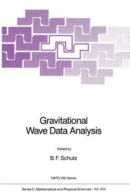 Gravitational Wave Data Analysis - Schutz, B F