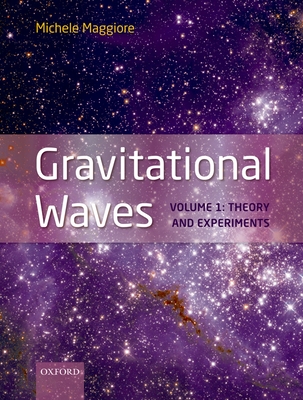 Gravitational Waves - Maggiore, Michele, Professor