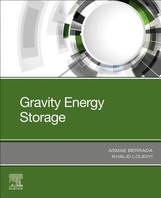 Gravity Energy Storage - Berrada, Asmae, and Loudiyi, Khalid