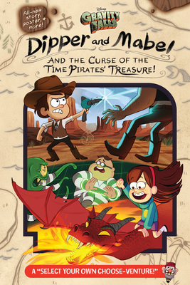 Gravity Falls: : Dipper and Mabel and the Curse of the Time Pirates' Treasure!: A Select Your Own Choose-Venture! - Rowe, Jeffrey