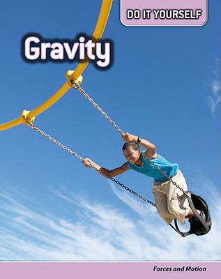 Gravity: Forces and Motion - Lynette, Rachel