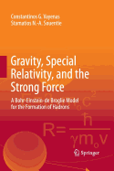 Gravity, Special Relativity, and the Strong Force: A Bohr-Einstein-de Broglie Model for the Formation of Hadrons