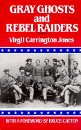 Gray Ghosts and Rebel Raiders - Jones, Virgil Carrington, and Catton, Bruce (Designer)