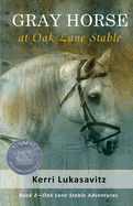 Gray Horse at Oak Lane Stable (Book 2 of 3)