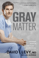 Gray Matter: A Neurosurgeon Discovers the Power of Prayer . . . One Patient at a Time