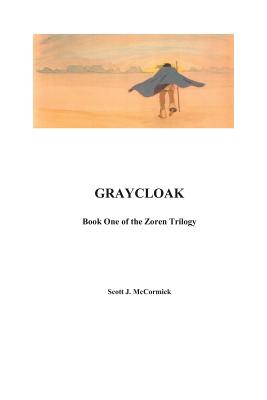 Graycloak: Book One of the Zoren Trilogy - McCormick, Scott J