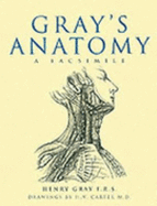 Gray's Anatomy: A Facsimile - Gray, Henry, M.D.
