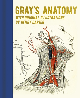 Gray's Anatomy: With Original Illustrations by Henry Carter - Gray, Henry, and Davidson, George (Introduction by)