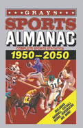 Grays Sports Almanac: Estadsticas deportivas completas 1950-2050 - Regreso al futuro