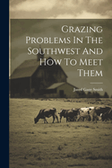 Grazing Problems In The Southwest And How To Meet Them