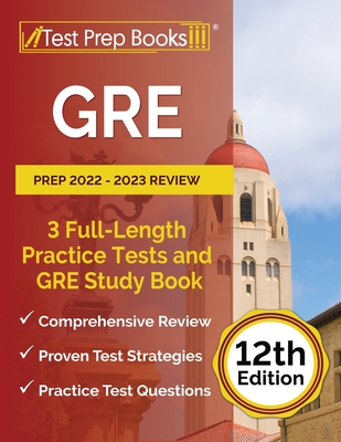 GRE Prep 2022 - 2023 Review: 3 Full-Length Practice Tests and GRE Study Book [12th Edition] - Rueda, Joshua