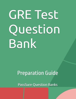 GRE Test Question Bank: Preparation Guide - Question Banks, Passsure