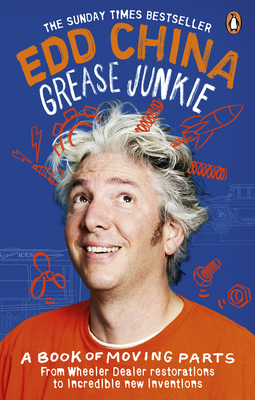 Grease Junkie: A book of moving parts - China, Edd