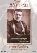 Great Adventurers: Ernest Shackleton - To the End of the Earth