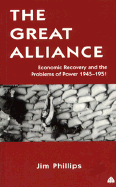 Great Alliance: Economic Recovery and the Problems of Power 1945-1951