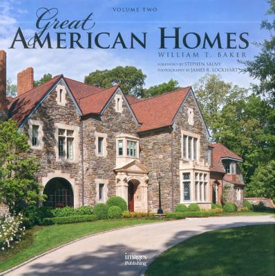 Great American Homes, Volume Two - Baker, William T