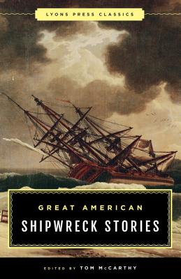 Great American Shipwreck Stories: Lyons Press Classics - McCarthy, Tom