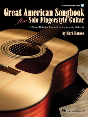 Great American Songbook for Solo Fingerstyle Guitar: Includes Access to Demo Recordings Online - Hanson, Mark