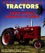 Great American Tractors: John Deere, Farmall and Ford