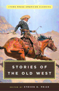 Great American Western Stories: Lyons Press Classics