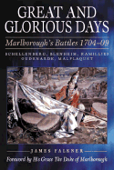 Great and Glorious Days: Schellenberg, Blenheim, Ramillies, Oudenarde, and Malplaquet