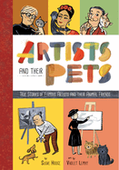 Great Artists and Their Pets: True Stories of Famous Artists and Their Animal Friends