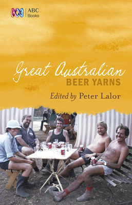 Great Australian Beer Yarns - Lalor, Peter