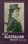 Great Australian Women Volume II: From Pioneering Days to the Present