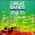 Great Bands of the 40's & 50's - Various Artists