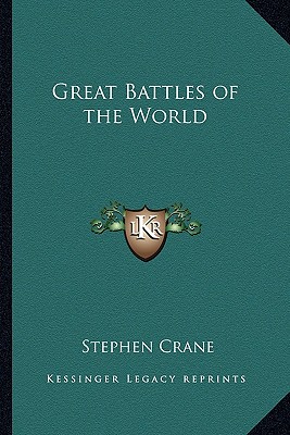 Great Battles of the World - Crane, Stephen