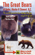 Great Bears of Hyder AK and Stewart BC: The World's Greatest Bear Display that You Can Get to by Car.