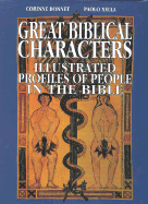 Great Biblical Characters: Illustrated Profiles of People in the Bible