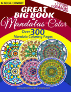 Great Big Book Of Mandalas To Color - Over 300 Mandala Coloring Pages - Vol. 1,2,3,4,5 & 6 Combined: 6 Book Combo - Ranging From Simple & Easy To Intricate & Hard Level Of Difficulty Coloring Designs - Hargreaves, Richard Edward