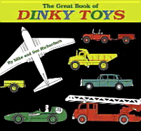 Great Book of Dinky Toys - Richardson, Mike, and Richardson, Sue