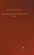 Great Britain and the American Civil War