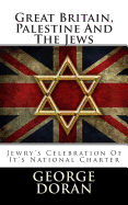 Great Britain, Palestine and the Jews: Jewry's Celebration of It's National Charter