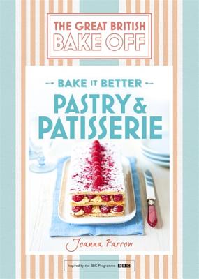 Great British Bake Off - Bake it Better (No.8): Pastry & Patisserie - Farrow, Joanna