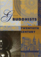 Great Buddhists of the Twentieth Century