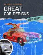 Great Car Designs 1900 - Today