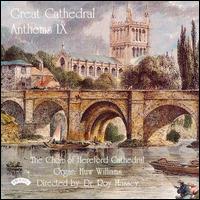 Great Cathedral Anthems, Vol. 9 - Huw Williams (organ); Hereford Cathedral Choir (choir, chorus)