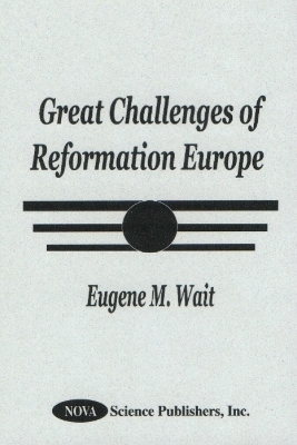 Great Challenges of Reformation Europe - Wait, Eugene M